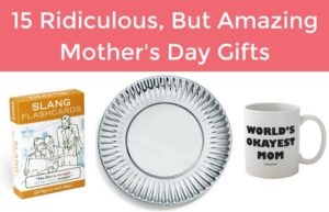 amazing mother's day gifts