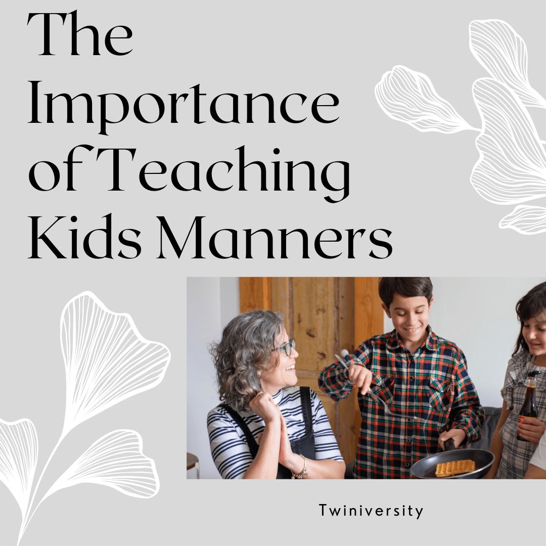 The Importance Of Teaching Your Kids Manners - Twiniversity