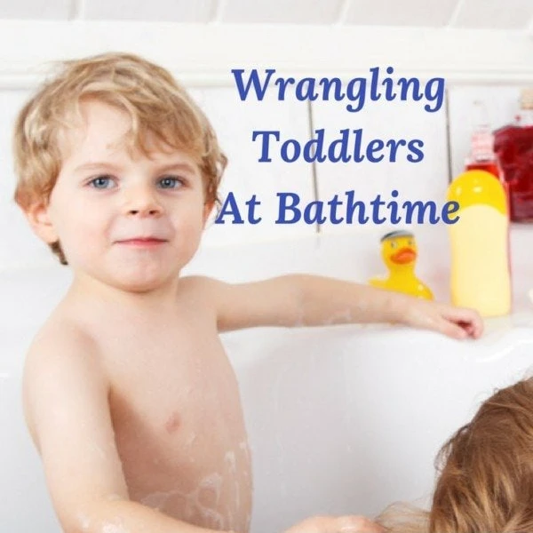 Wrangling Toddlers at Bathtime