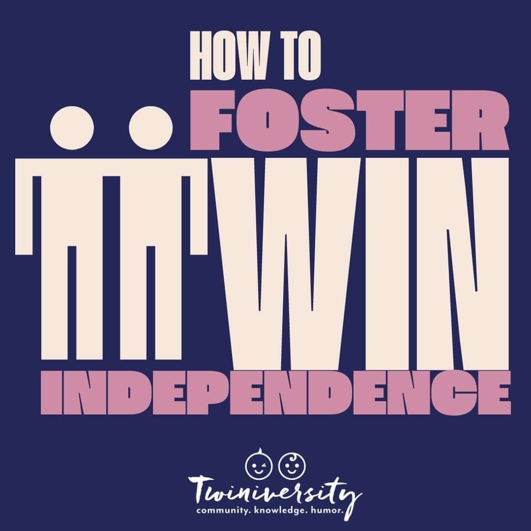 Fostering Independence in Twins