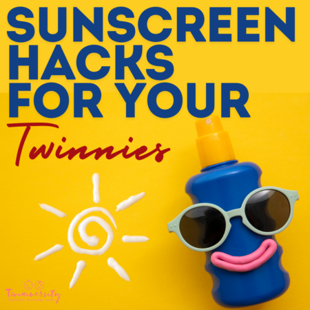 Sunscreen Hacks for Your Twinnies