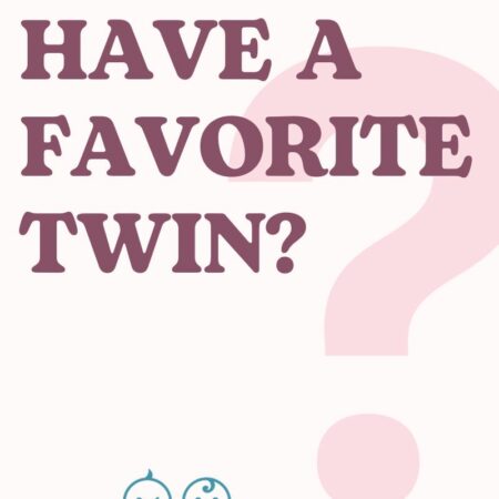 Do you have a favorite twin?