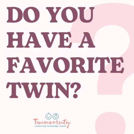 Do you have a favorite twin?