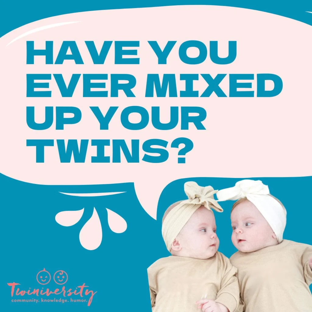 Have you ever mixed up your twins?