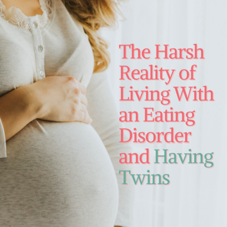 a mom shares her story of her eating disorder and having twin boys