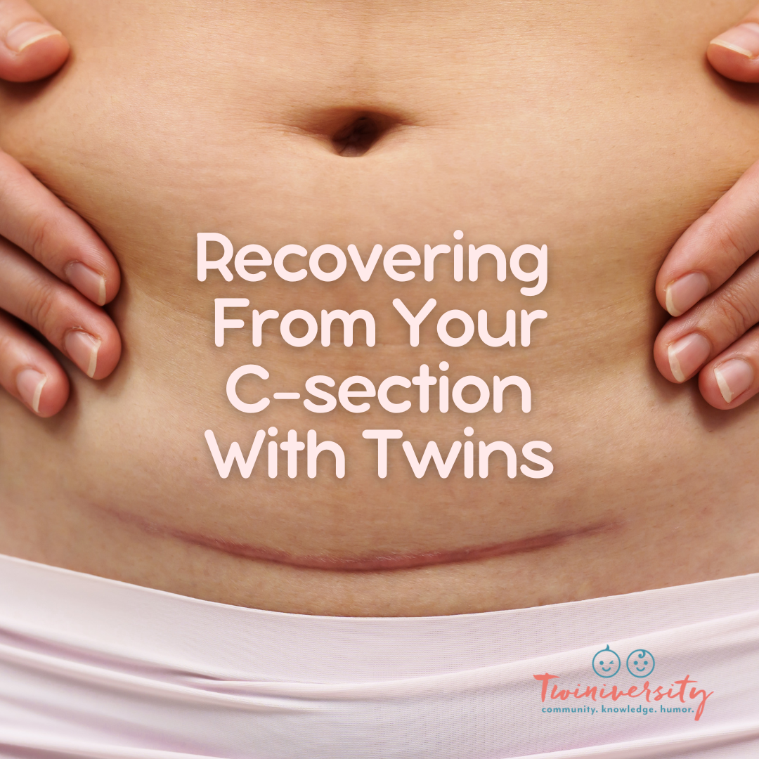 Recovering From Your C-section With Twins