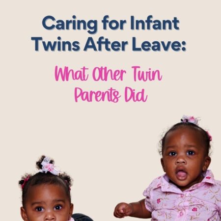 Caring for Infant Twins After Leave: What Other Twin Parents Did