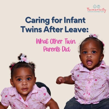 Caring for Infant Twins After Leave: What Other Twin Parents Did