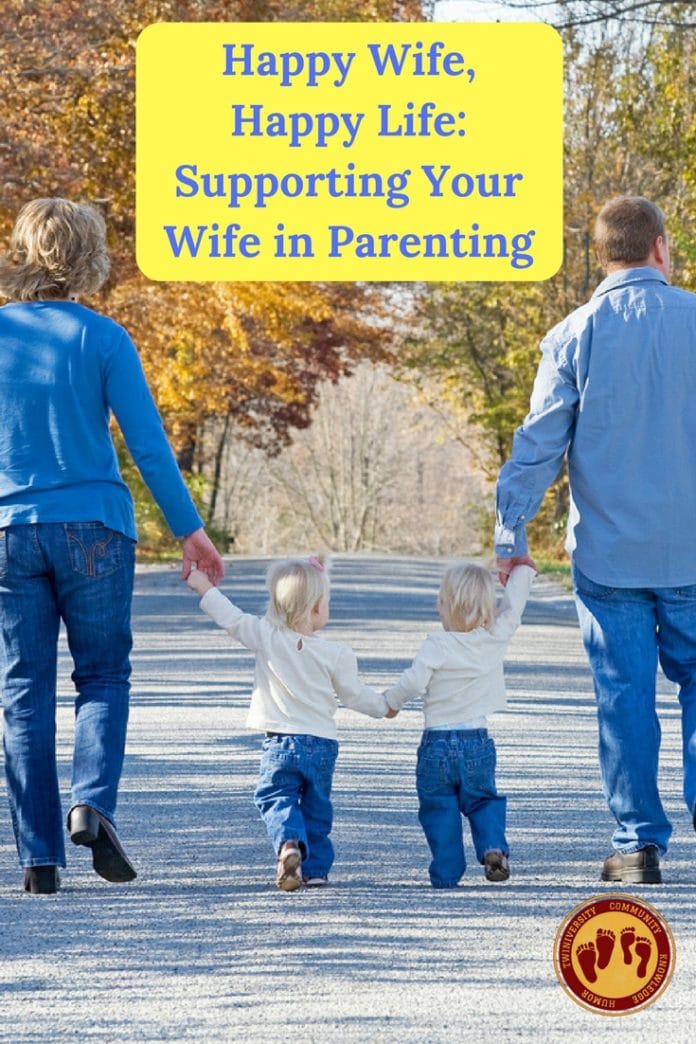 Happy Wife, Happy Life: Supporting Your Wife in Parenting - Twiniversity